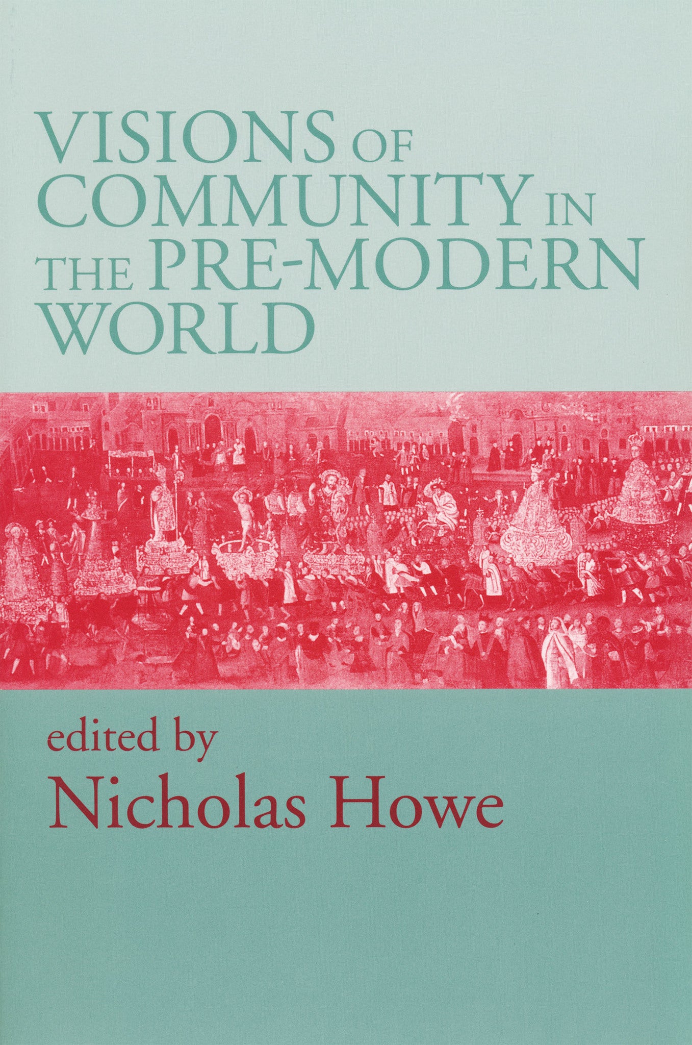Cover image for Visions of Community in the Pre-Modern World ISBN 9780268028633